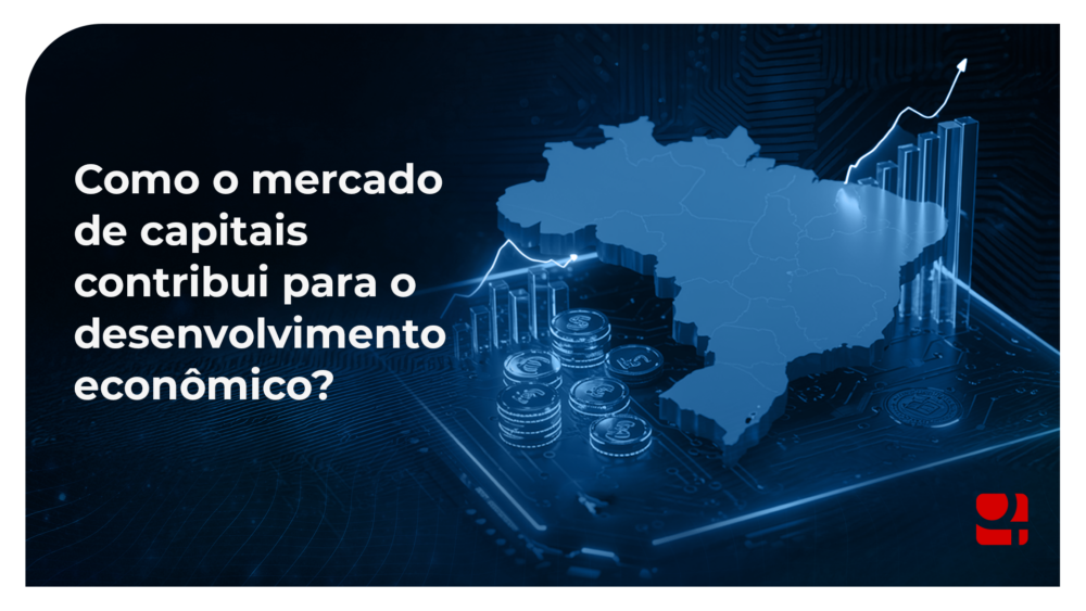 Como o mercado de capitais contribui com o desenvolvimento econômico?